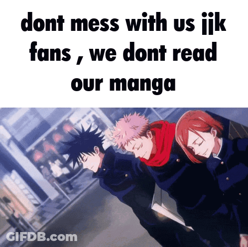 Three Anime Characters Standing With Caption Dont Mess With Us IJK Fans We Dont Read Our GIF