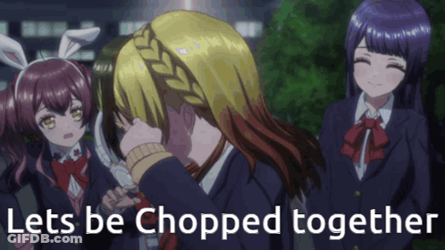 Three Anime Girls Lets Be Chopped Together GIF