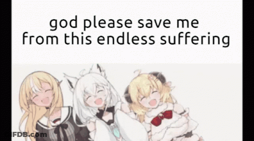 Three Anime Girls Saying God Please Save Me From This Endless Suffering GIF