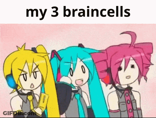 Three Anime Girls With My 3 Braincells GIF