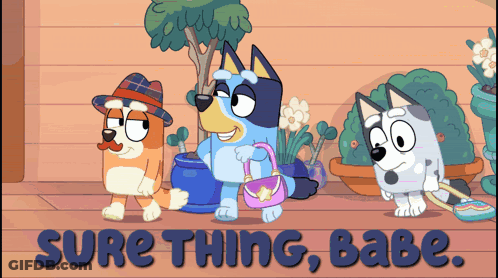 Three Cartoon Dogs Standing Next To Each Other With The Words Sure Thing Babe On The Bottom GIF