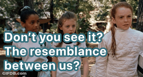 Three Girls Are Standing Next To Each Other With The Words " Don 'T You See It The Resemblance Between Us " GIF