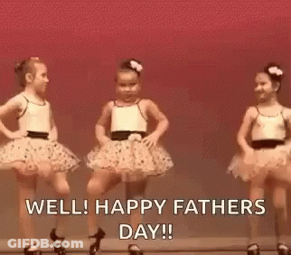 Three Little Girls In Tutus Are Dancing On A Stage And Saying `` Well ! Happy Father 'S Day ! '' GIF