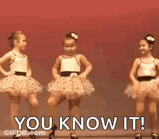 Three Little Girls In Tutus Are Dancing On A Stage And The Words `` You Know It '' Are Above Them . GIF