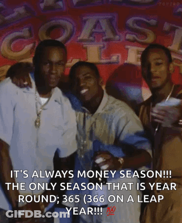 Three Men Are Posing For A Picture With The Caption " It 'S Always Money Season !! " GIF