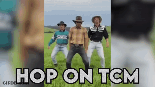 Three Men In Cowboy Hats Are Dancing In A Field With The Words Hop On Tcm Above Them . GIF