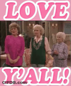 Three Older Women Are Standing Next To Each Other With The Words Love Y'all GIF