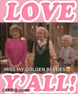Three Older Women Standing Next To Each Other In A Living Room With The Words Love Miss My Golden Besties Y'all . GIF