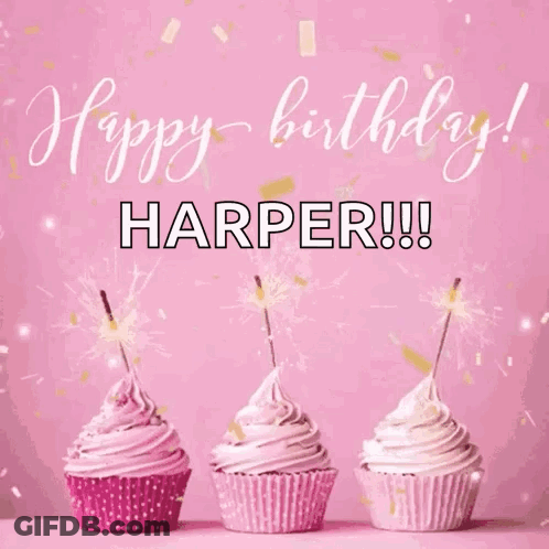 Three Pink Cupcakes With Sparklers And Confetti On A Pink Background With The Words `` Happy Birthday Harper !!! '' GIF