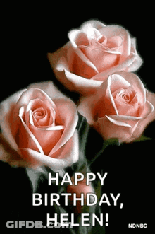 Three Pink Roses Are On A Black Background With The Words `` Happy Birthday , Helen ! '' GIF