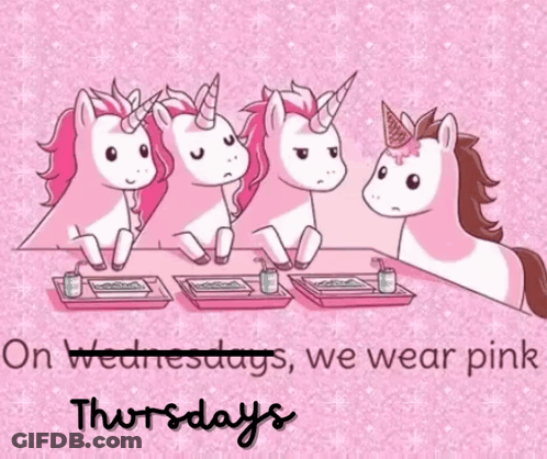 Three Pink Unicorns Are Sitting At A Table With The Words " On Wednesdays We Wear Pink Thursdays " GIF