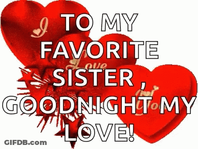 Three Red Hearts To My Favorite Sister Goodnight My Love GIF