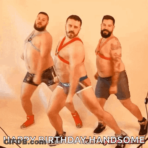 Three Shirtless Men Are Dancing With The Words Happy Birthday Handsome Written Below Them GIF
