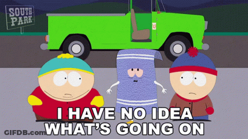 Three South Park Characters Are Standing In Front Of A Green Truck With The Words " I Have No Idea What 'S Going On " Be GIF