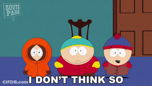 Three South Park Characters Saying I Don't Think So GIF