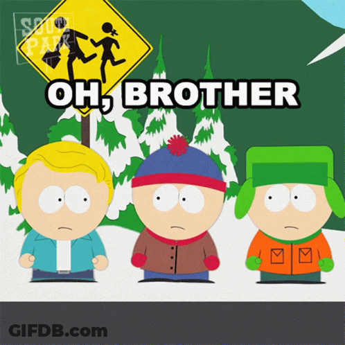 Three South Park Characters Standing In Front Of A Sign That Says " Oh Brother " GIF