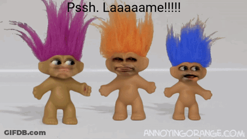 Three Trolls With Colorful Hair Saying Pssh Laaaaame GIF