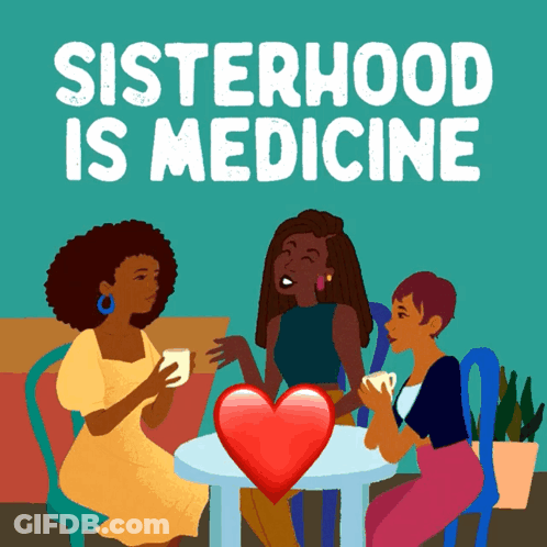 Three Women Around Table Sisterhood Is Medicine GIF