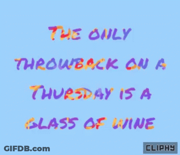 Throwback Thursday Glass Of Wine GIF