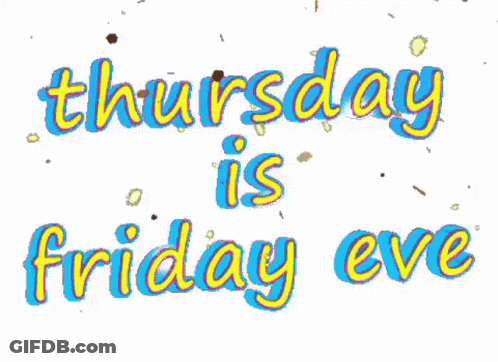 Thursday Is Friday Eve Sign GIF
