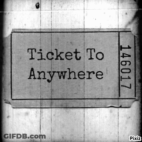 Ticket Saying Ticket To Anywhere GIF