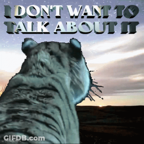 Tiger Saying I Don't Want To Talk About It GIF