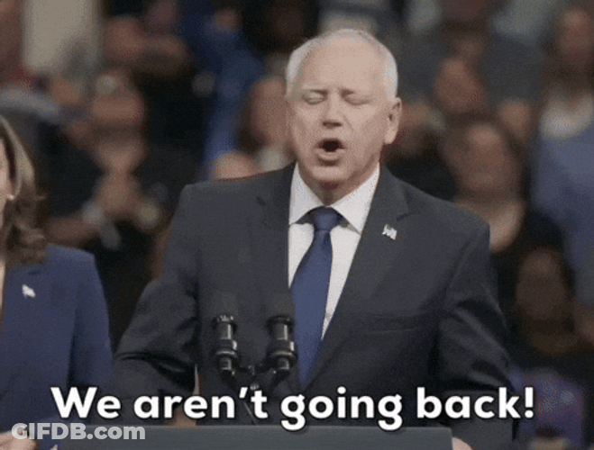 Tim Walz Not Going Back GIF