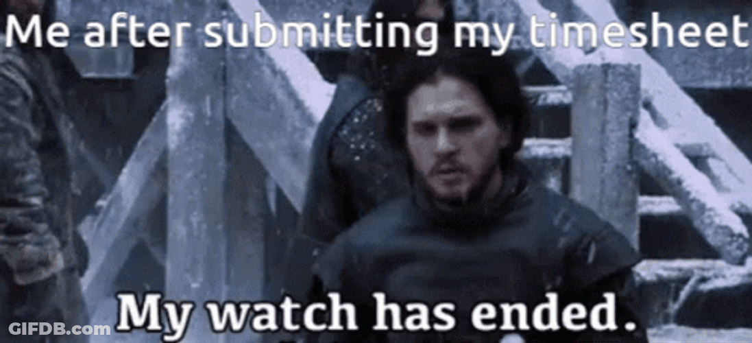 Timesheet Watch Ended Jon Snow Meme GIF
