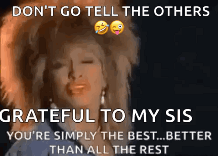 Tina Turner Sister Message Youre Simply The Best GIF