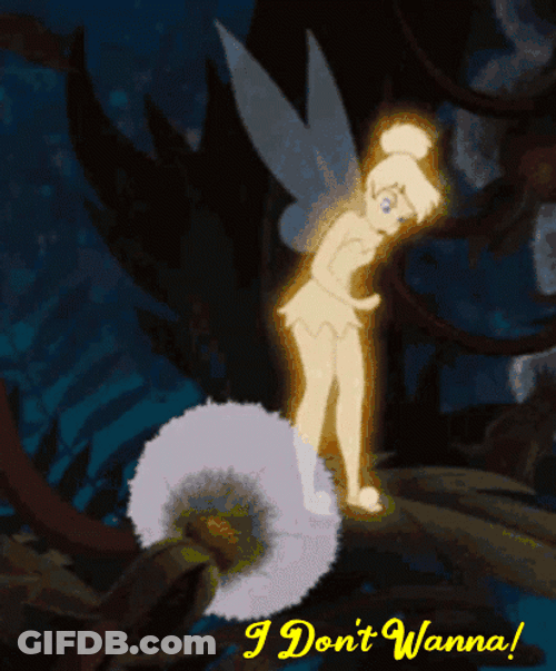 Tinker Bell I Dont Wanna GIF