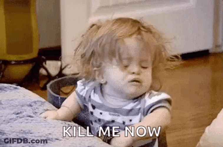 Tired Baby Kill Me Now Meme GIF