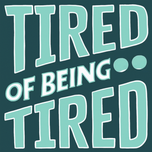 Tired Meme Tired Of Being Tired GIF