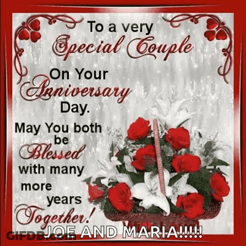 To A Very Special Couple On Your Anniversary Day May You Both Be Blessed With Many More Years Together Joe And Maria GIF