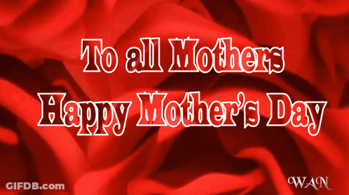 To All Mothers Happy Mother 'S Day Written On A Red Background GIF