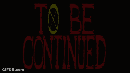 To Be Continued Sign GIF