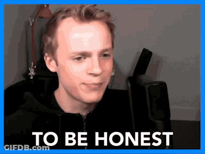 To Be Honest The Truth GIF