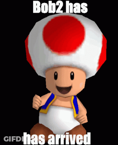 Toad Saying Bob2 Has Arrived GIF