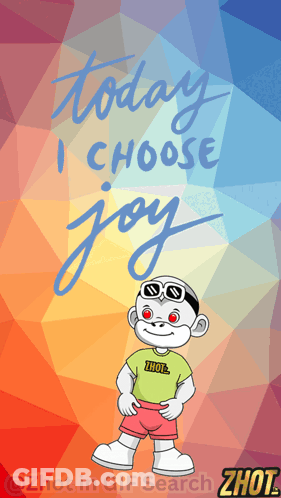 Today I Choose Joy GIF