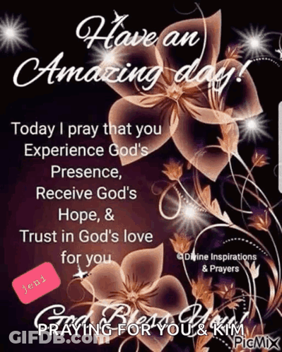 Today I Pray That You Experience God 'S Presence , Receive God 'S Hope , And Trust In God 'S Love For You GIF