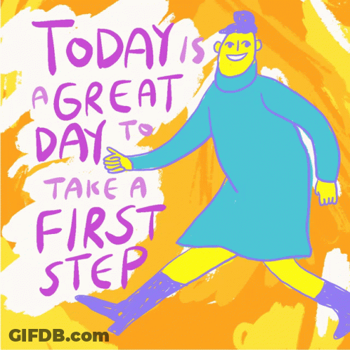 Today Is A Great Day To Take A First Step Poster GIF