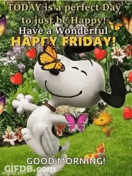 Today Is A Perfect Day To Just Be Happy Have A Wonderful Happy Friday Good Morning ! GIF