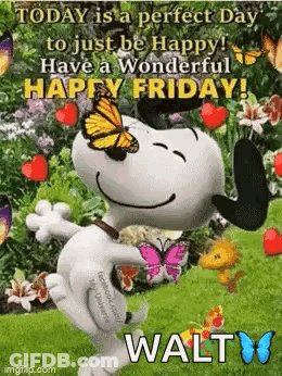 Today Is A Perfect Day To Just Be Happy Have A Wonderful Happy Friday ! Walt GIF