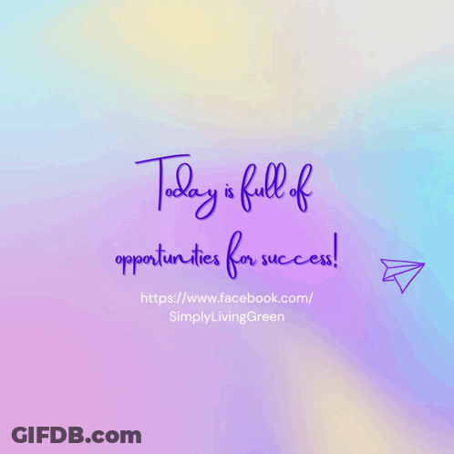 Today Is Full Of Opportunities For Success Purple GIF