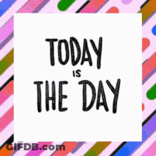 Today Is The Day Sign GIF