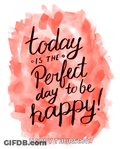 Today Is The Perfect Day To Be Happy GIF