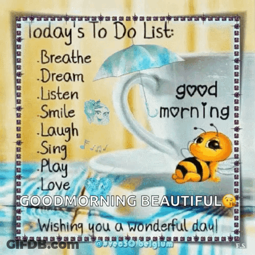 Today 'S To Do List : Breathe Dream Listen Smile Laugh Sing Play Love Good Morning Beautiful Wishing You A Wonderful Day GIF