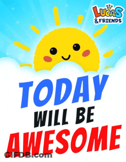 Today Will Be Wonderful Day GIF