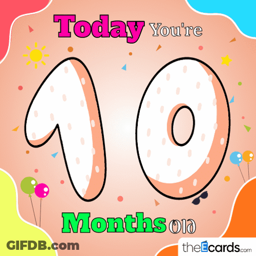 Today You're 10 Months Old Card GIF
