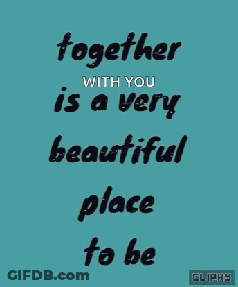 Together With You Is A Beautiful Place GIF