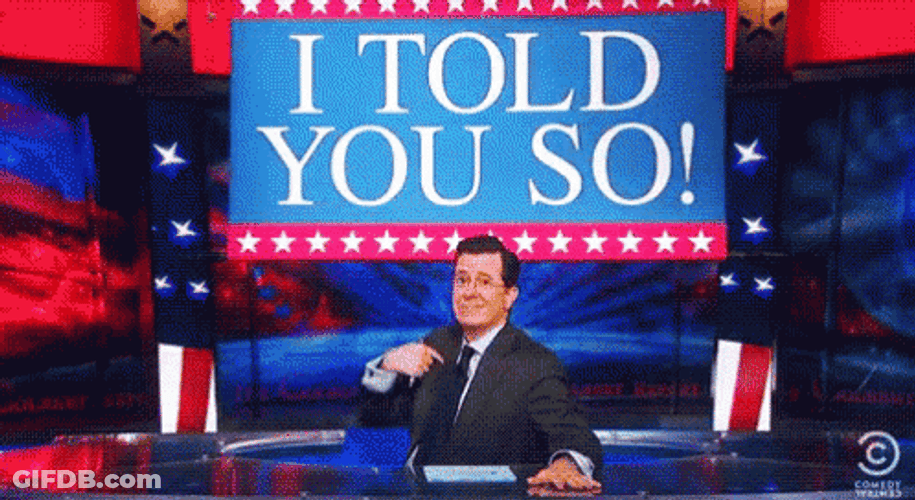 Told You So Stephen Colbert GIF